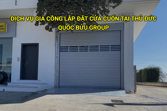 Dịch vụ gia công lắp đặt cửa cuốn tại Thủ Đức giá tốt