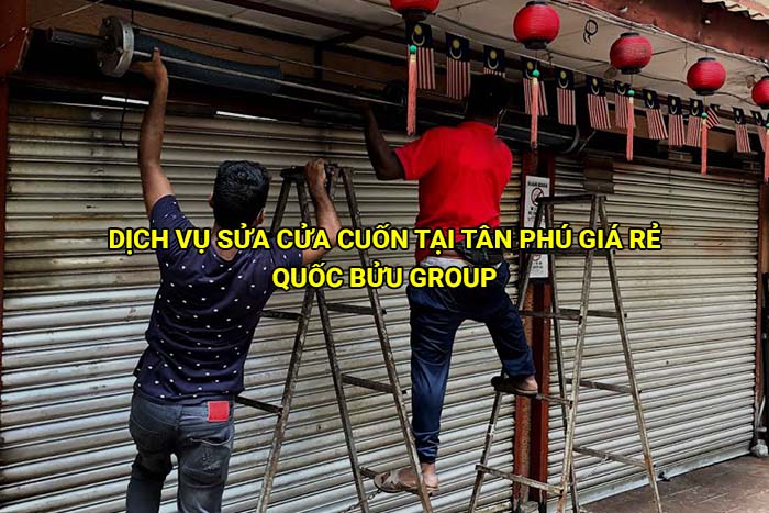 Dịch vụ sửa cửa cuốn tại Tân Phú nhanh, giá rẻ