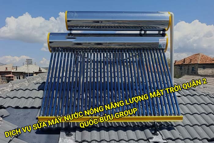 Dịch vụ sửa máy nước nóng năng lượng mặt trời Quận 2 giá tốt