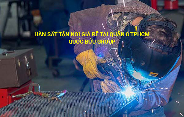 Hàn Sắt tận nơi giá rẽ tại Quận 8 - Quốc Bửu Group