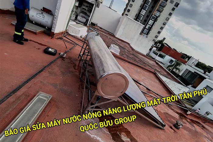 Báo giá sửa máy nước nóng năng lượng mặt trời tại Tân Phú mới nhất