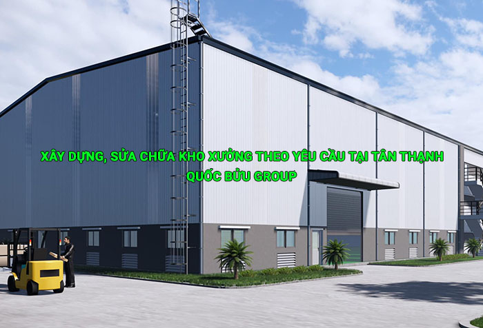 Xây dựng, sửa chữa kho xưởng theo yêu cầu tại Tân Thạnh