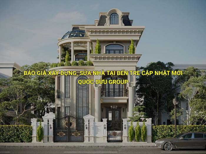 Báo giá xây dựng, sửa nhà tại Bến Tre cập nhật mới