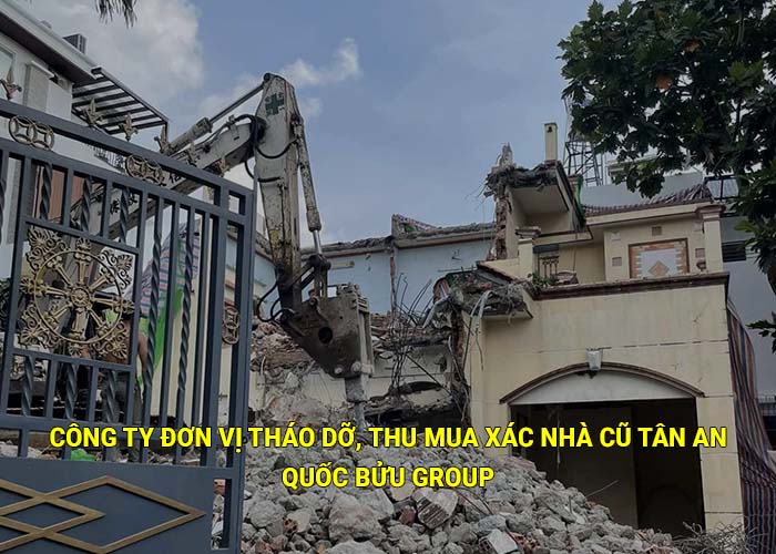 Công ty đơn vị tháo dỡ, thu mua xác nhà cũ Tân An uy tín
