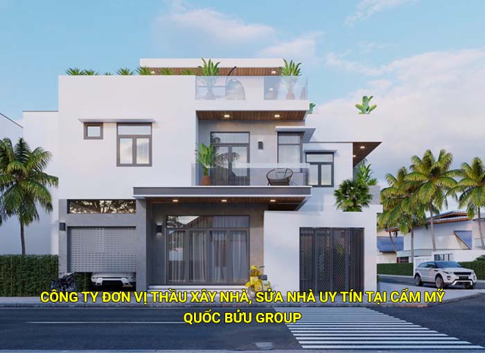 Công ty đơn vị thầu xây nhà, sửa nhà uy tín tại Cẩm Mỹ