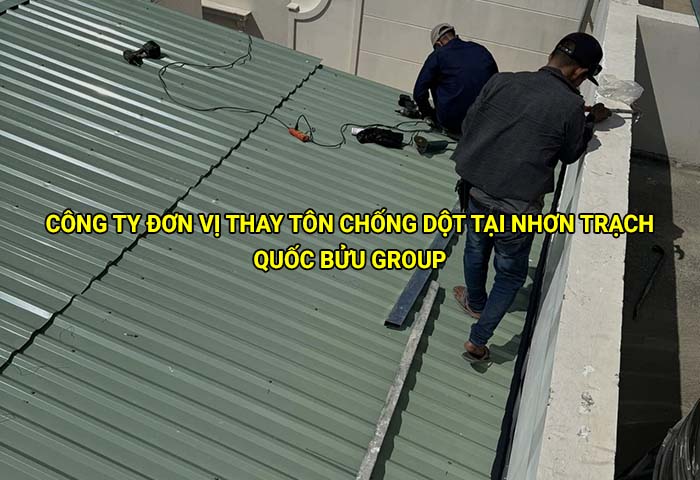 Công ty đơn vị thay tôn chống dột tại Nhơn Trạch