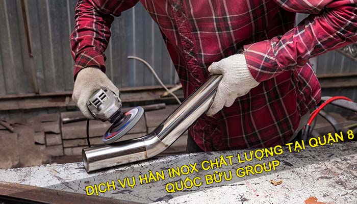 Dịch vụ hàn inox chất lượng tại Quận 8