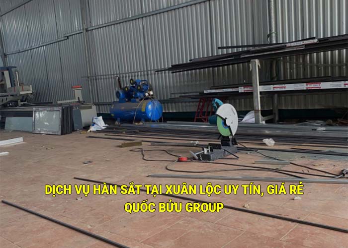 Dịch vụ hàn sắt tại Xuân Lộc uy tín, giá rẻ