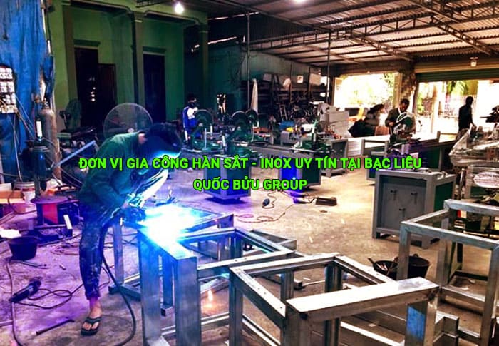 Đơn vị gia công hàn sắt - inox uy tín tại Bạc Liêu