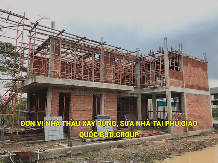 Đơn vị nhà thầu xây dựng, sửa nhà tại Phú Giáo uy tín, giá tốt