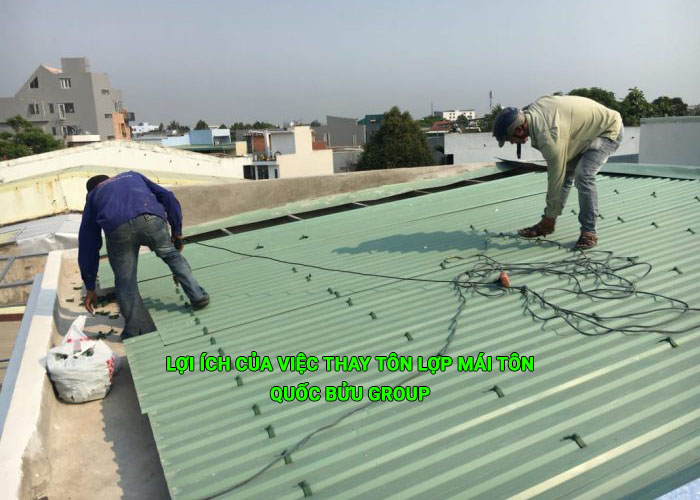 Lợi ích của việc thay tôn lợp mái tôn