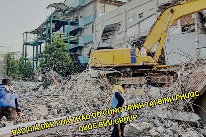 Báo giá thi công đập phá tháo dỡ công trình tại Bình Phước mới nhất