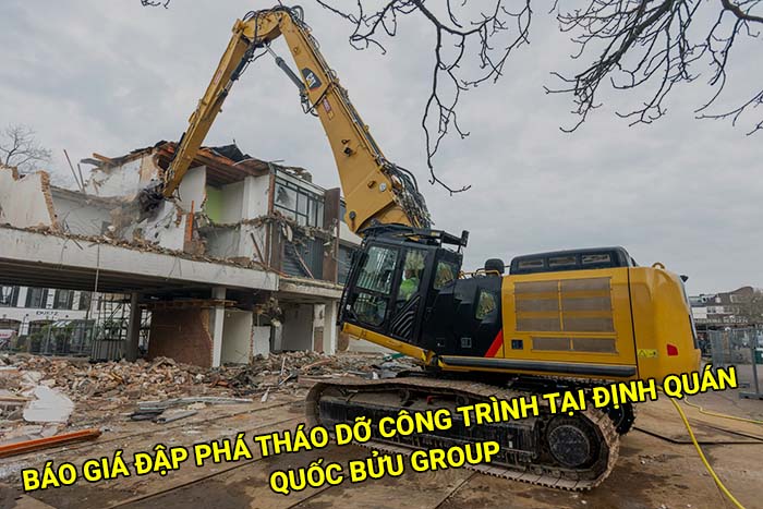 Báo giá đập phá tháo dỡ công trình tại Định Quán mới nhất