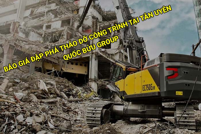 Báo giá đập phá tháo dỡ công trình tại Tân Uyên mới nhất
