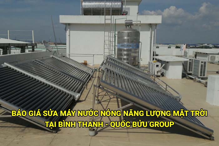 Báo giá sửa máy nước nóng năng lượng mặt trời tại Bình Thạnh mới nhất