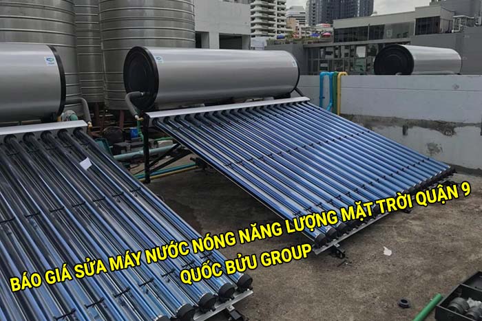 Báo giá sửa máy nước nóng năng lượng mặt trời tại Quận 9 mới nhất