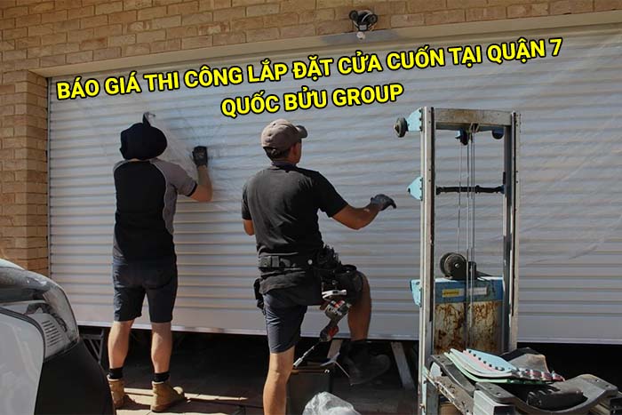 Báo giá thi công lắp đặt cửa cuốn tại Quận 7 mới nhất