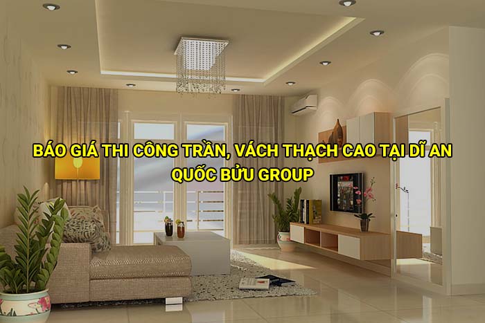 Báo giá thi công trần, vách thạch cao tại Dĩ An cập nhật mới