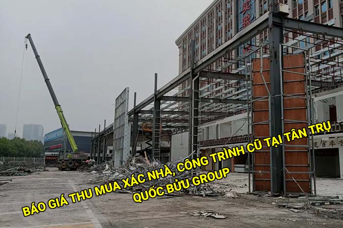 Báo giá thu mua xác nhà, công trình cũ tại Tân Trụ cập nhật mới
