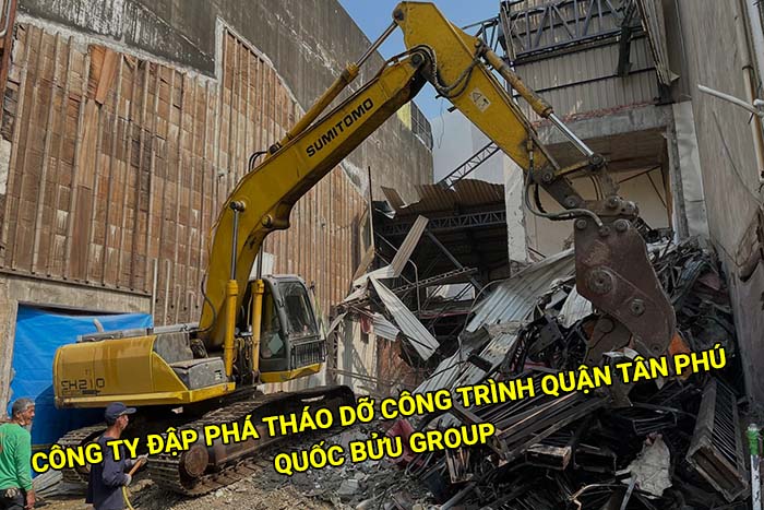 Công ty đập phá tháo dỡ công trình tại Quận Tân Phú uy tín