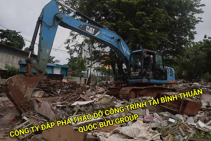 Công ty đơn vị nhận đập phá tháo dỡ công trình tại Bình Thuận
