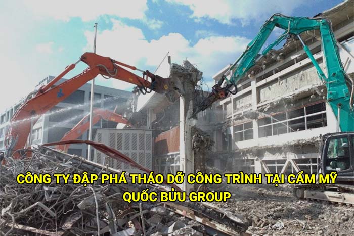 Công ty đập phá tháo dỡ công trình tại Cẩm Mỹ uy tín
