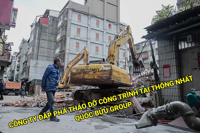 Công ty đơn vị đập phá tháo dỡ công trình tại Thống Nhất uy tín, giá tốt