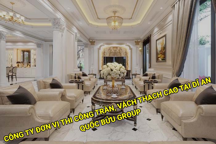 Công ty đơn vị thi công trần, vách thạch cao tại Dĩ An uy tín, giá tốt