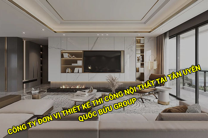Công ty đơn vị thiết kế thi công nội thất tại Tân Uyên uy tín, giá tốt