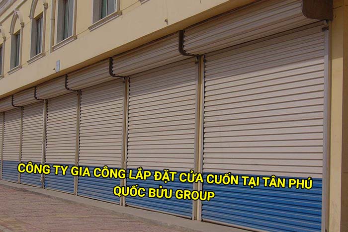 Công ty gia công lắp đặt cửa cuốn tại Tân Phú uy tín