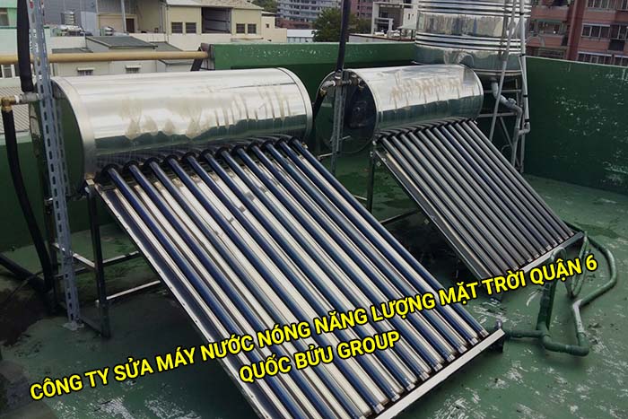 Công ty sửa máy nước nóng năng lượng mặt trời Quận 6 uy tín