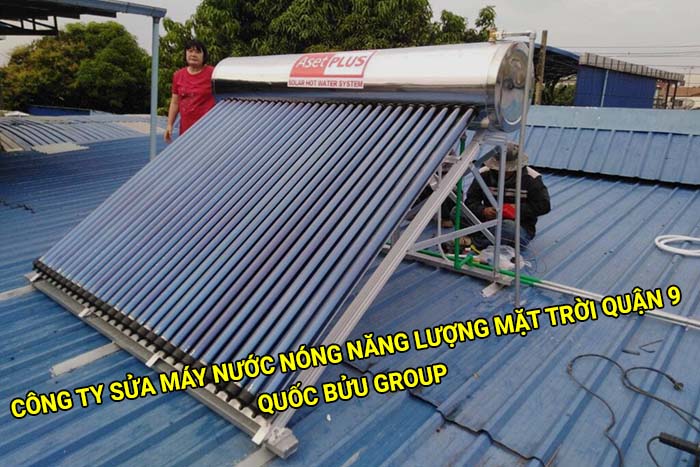Công ty sửa máy nước nóng năng lượng mặt trời tại Quận 9 uy tín