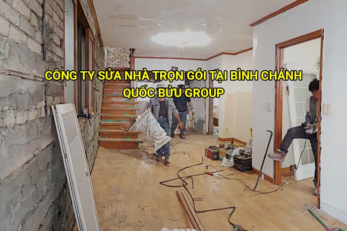 Công ty sửa nhà trọn gói tại Bình Chánh uy tín
