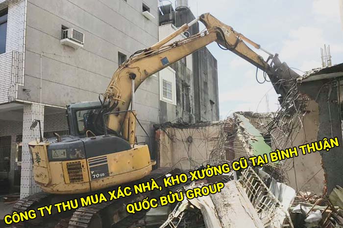 Công ty thu mua xác nhà, kho xưởng cũ giá cao tại Bình Thuận