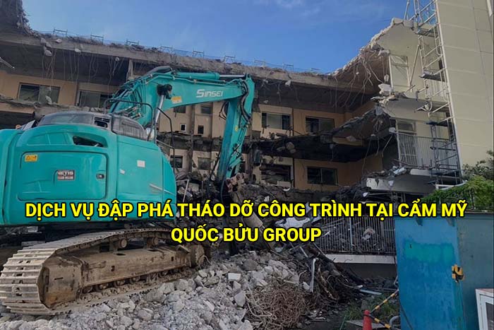 Dịch vụ đập phá tháo dỡ công trình tại Cẩm Mỹ giá rẻ