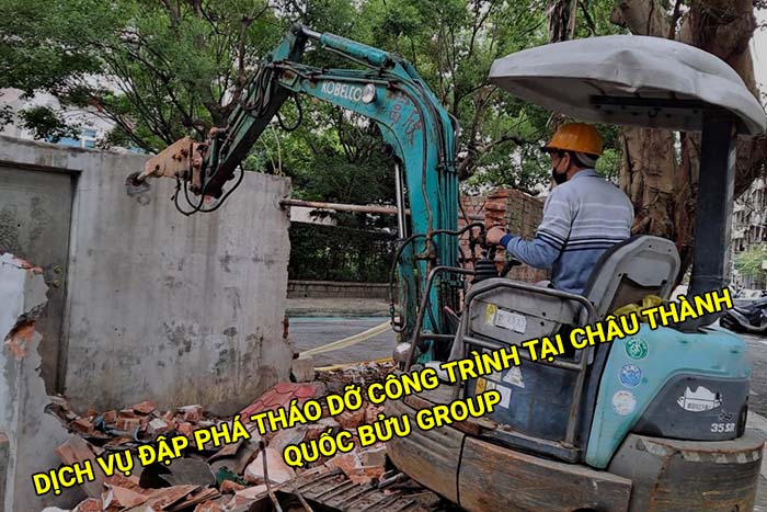 Dịch vụ đập phá tháo dỡ công trình tại Châu Thành giá tốt