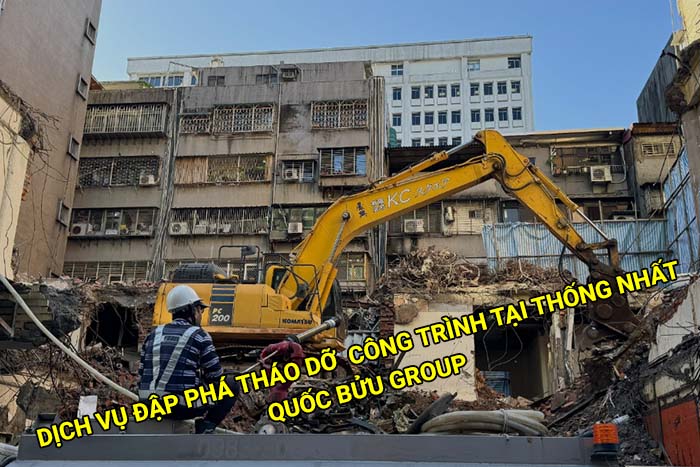 Dịch vụ đập phá tháo dỡ công trình tại Thống Nhất uy tín, giá rẻ