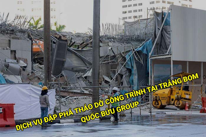 Dịch vụ đập phá tháo dỡ công trình uy tín tại Trảng Bom