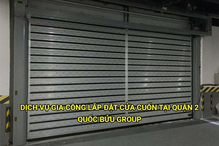 Dịch vụ gia công lắp đặt cửa cuốn tại Quận 2 giá rẻ