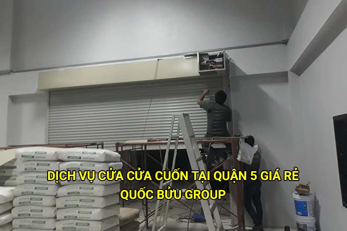 Dịch vụ cửa cửa cuốn tại Quận 5 giá rẻ
