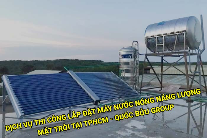 Dịch vụ thi công lắp đặt máy nước nóng năng lượng mặt trời tại Tphcm giá tốt