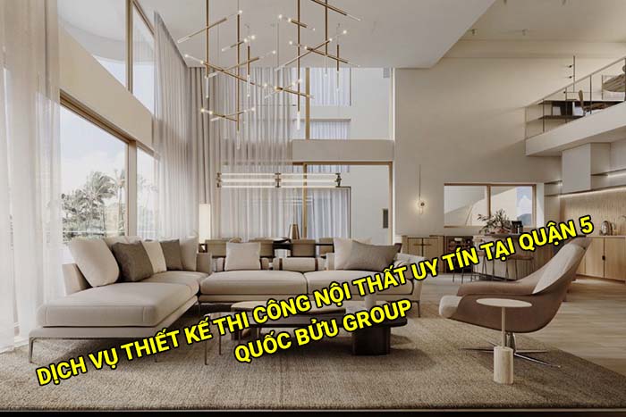 Dịch vụ thiết kế thi công nội thất uy tín, giá rẻ tại Quận 5