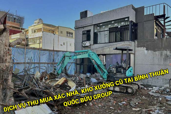 Dịch vụ thu mua xác nhà, xác kho xưởng cũ tại Bình Thuận giá cao