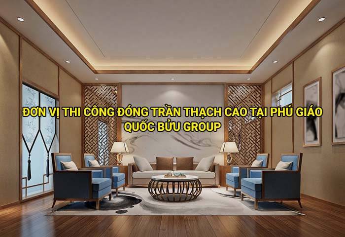 Đơn vị thi công đóng trần thạch cao tại Phú Giáo uy tín, chất lượng